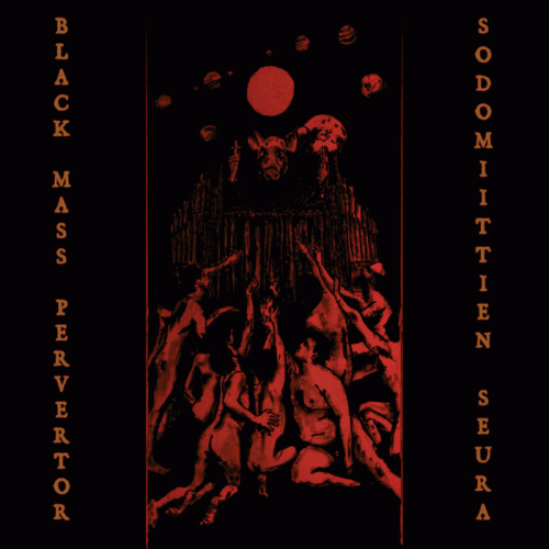 Black Mass Pervertor : Sodomiittien Seura